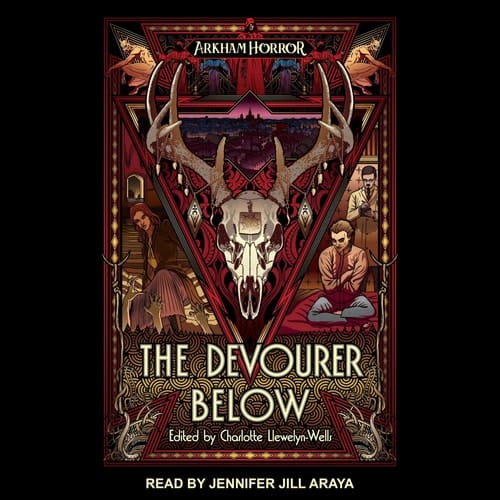The Devourer Below: An Arkham Horror Anthology (The Arkham Horror Series) (Arkham Horror, 14)
