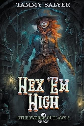 Hex 'Em High Otherworld Outlaws 3