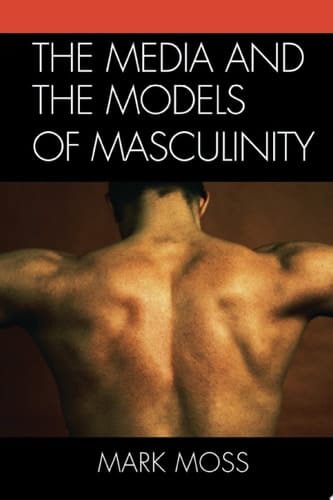 The Media and the Models of Masculinity