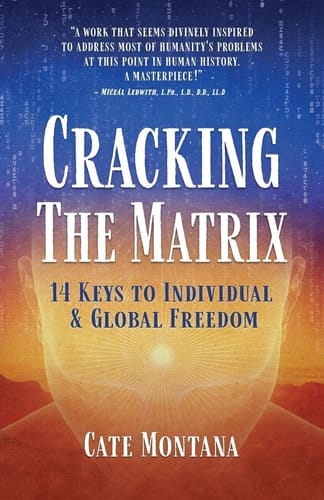 Cracking the Matrix 14 Keys to Individual & Global Freedom