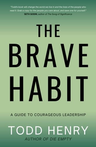 The Brave Habit A Guide To Courageous Leadership