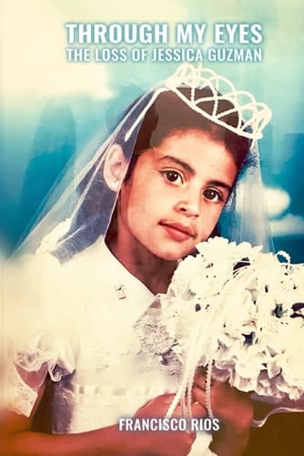 Through My Eyes: the Loss of Jessica Guzman