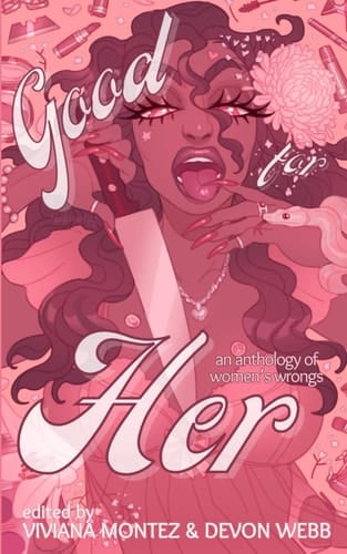 Good for Her: An Anthology of Women's Wrongs