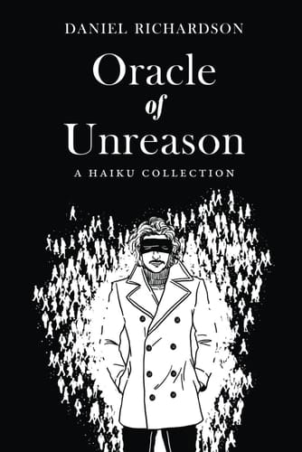 Oracle of Unreason: A Haiku Collection