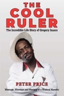 The Cool Ruler The Incredible Life Story of Gregory Isaacs