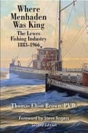 Where Menhaden Was King The Lewes Fishing Industry, 1883-1966