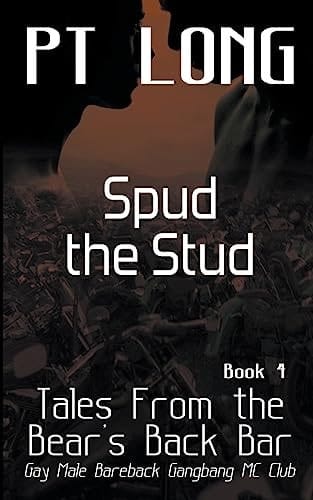 Tales From the Bear's Back Bar Spud the Stud: Gay Male Bareback Gangbang MC Club