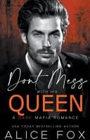 Don't Mess With His Queen A Dark Mafia Romance