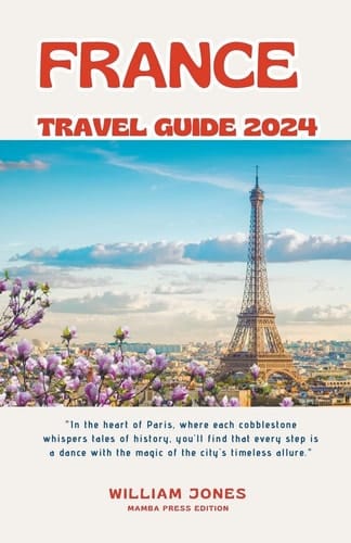 France Travel Guide 2024