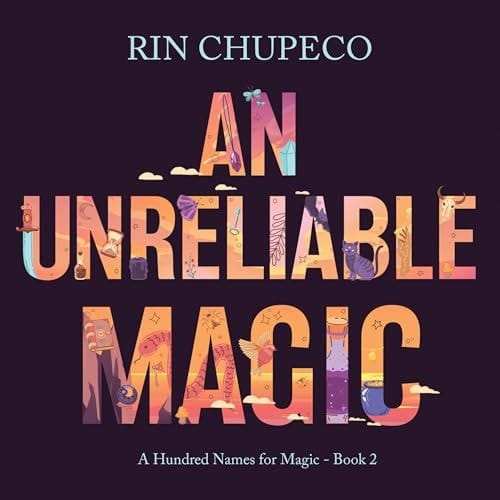 An Unreliable Magic (The Hundred Names for Magic Series)