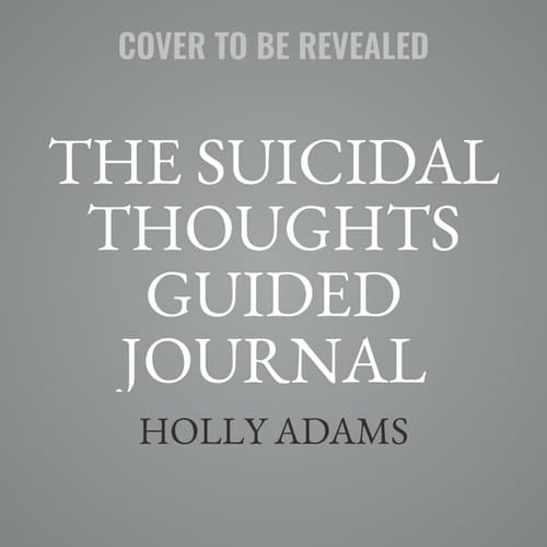The Suicidal Thoughts Guided Journal: CBT Practices to Soothe Emotional Pain, Build Coping Skills, and Find Hope (The New Harbinger Self-Help Workbook Series)
