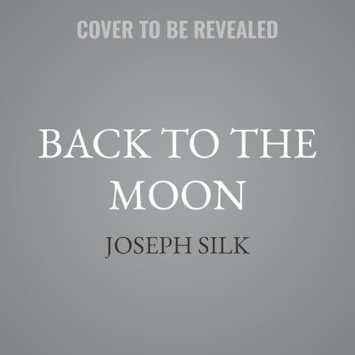 Back to the Moon: The Next Giant Leap for Humankind