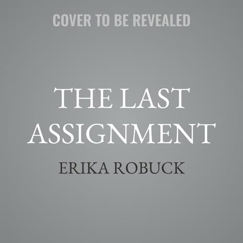 The Last Assignment: A Novel
