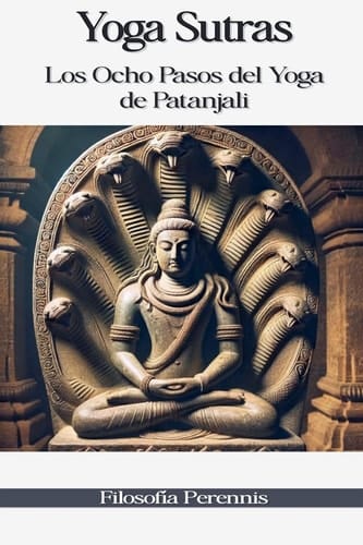 Yoga Sutras Los Ocho Pasos del Yoga de Patanjali