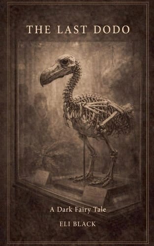 The Last Dodo: A Dark Fairy Tale