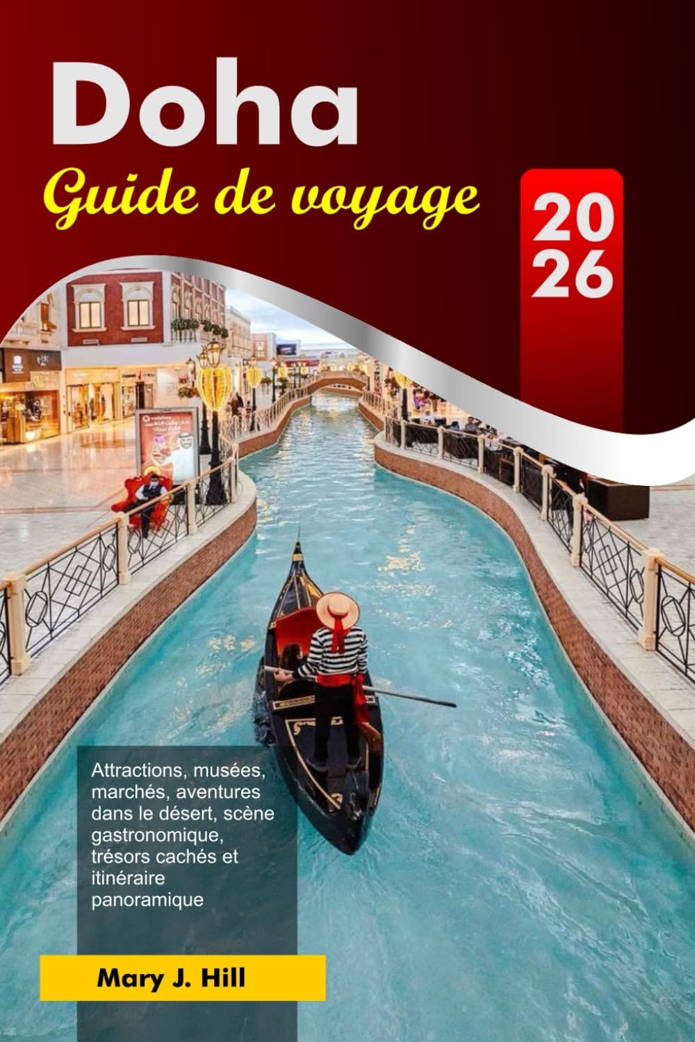 DOHA Guide de voyage 2026: Attractions, musées, marchés, aventures dans le désert, scène gastronomique, trésors cachés et itinéraire panoramique (French Edition)