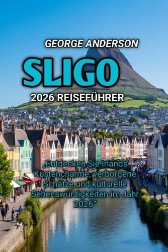 SLIGO 2026 REISEFÜHRER (German Edition)