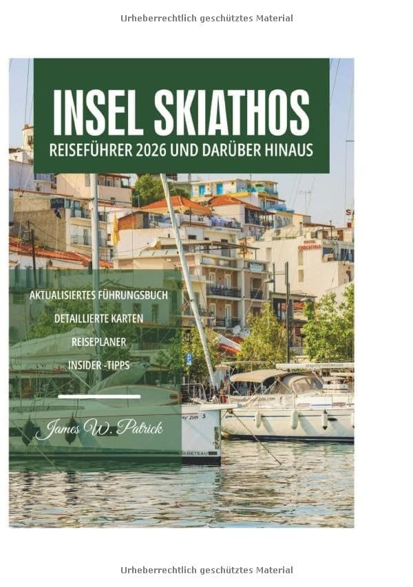 INSEL SKIATHOS REISEFÜHRER 2026 UND DARÜBER HINAUS (German Edition)