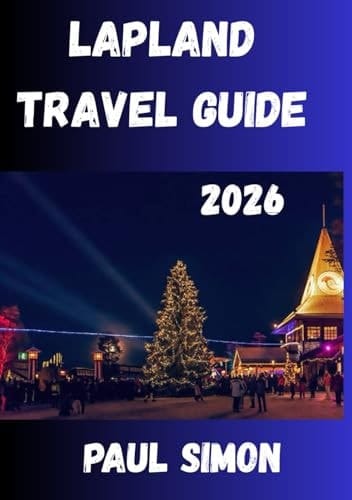 lapland Travel Guide 2026