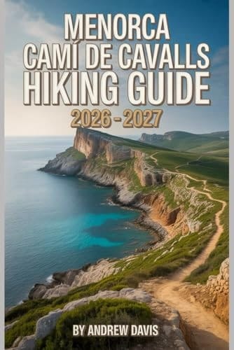 Menorca Camí de Cavalls Hiking Guide 2026 – 2027 (2026 Updated Adventure Guide)