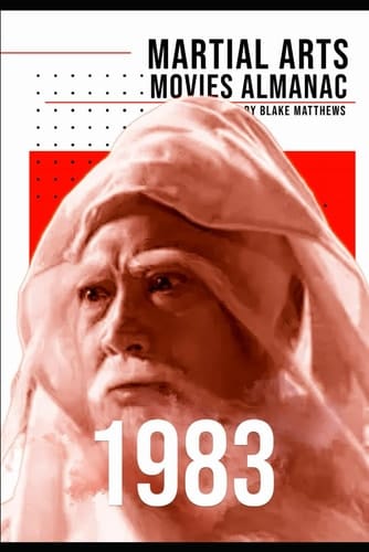 The Martial Arts Movies Almanac - 1983