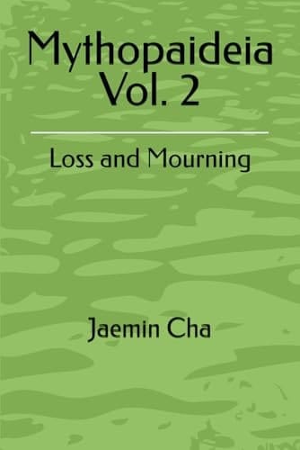 Mythopaideia Vol. 2: Loss and Mourning