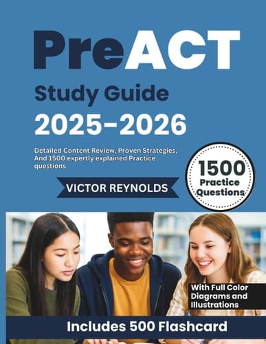 PreACT Study Guide 2025-2026: Detailed Content Review, Proven Strategies, and 1500 Expertly Explained Practice Questions