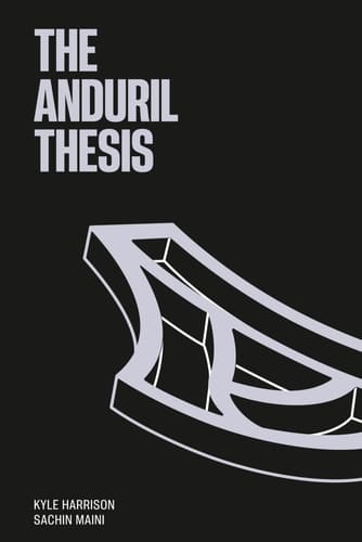 The Anduril Thesis