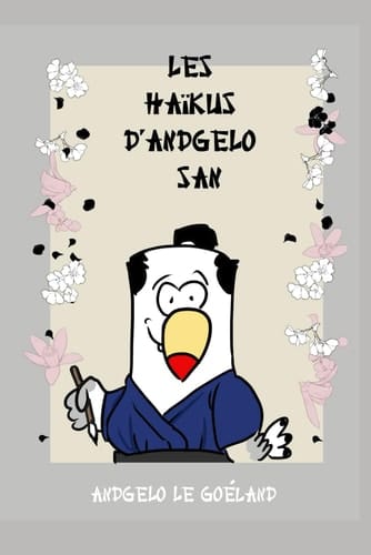 Les Haïkus d' Andgelo San (French Edition)