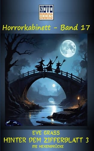 Hinter dem Zifferblatt 3: Die Hexenbrücke (Gruselkabinett) (German Edition)