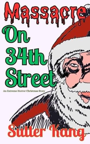 Massacre on 34th Street: An Extreme Horror Christmas Story