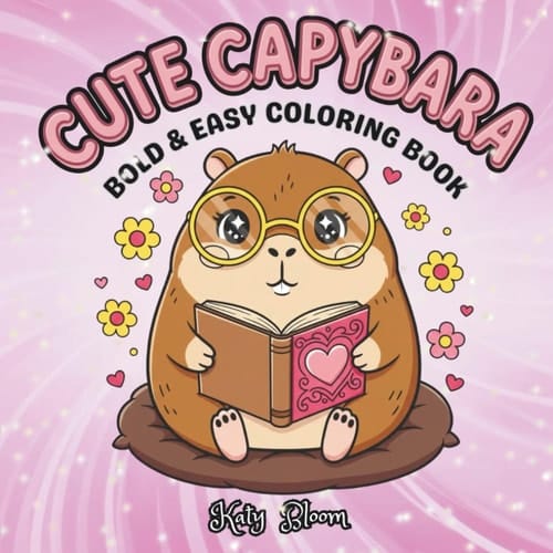 Cute Capybara Bold And Easy Coloring Book: Cozy Capybara with Bold & Easy Designs for Stress Relief for Toddlers, Kids, Adults, and Seniors