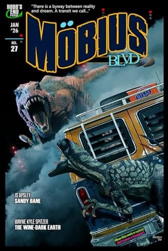 Mobius Blvd: Stories from the Byway Between Reality and Dream No. 27: January 2026