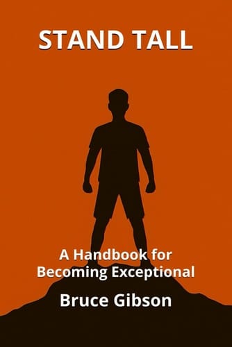 STAND TALL: A Handbook for Becoming Exceptional
