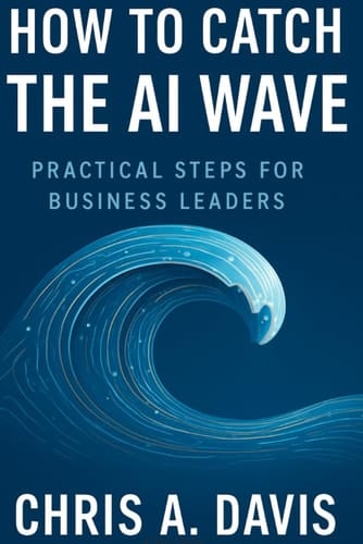 How to Catch the AI Wave: Practical Steps for Business Leaders