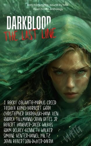Darkblood: The Last Line: A Flash Anthology (WATG Press Collection)
