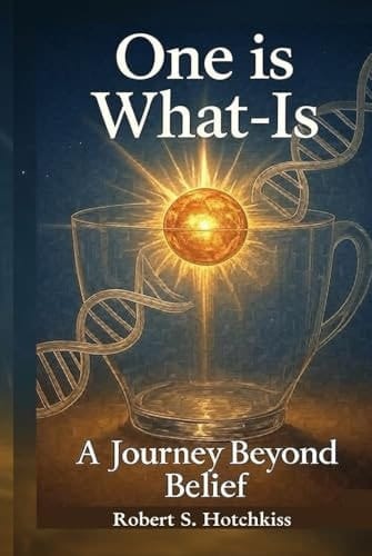 One is What-Is: A Journey Beyond Belief