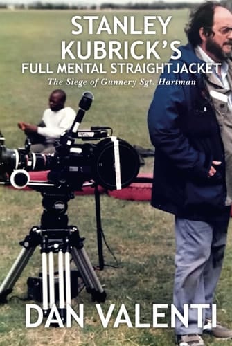 Stanley Kubrick's Full Mental Straightjacket - The Siege of Gunnery Sgt. Hartman