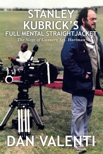 Stanley Kubrick's Full Mental Straightjacket: The Siege of Gunnery Sgt. Hartman