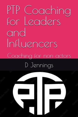 PTP Coaching for Leaders and Influencers: Coaching for non actors