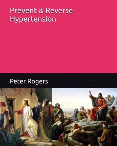 Prevent & Reverse Hypertension (Prevent and Reverse Health Problems)