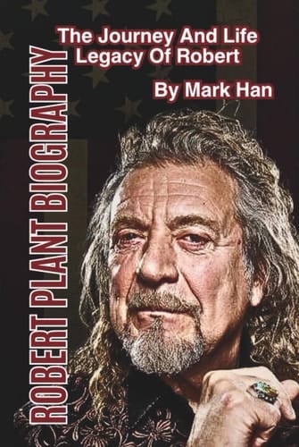 ROBERT PLANT BIOGRAPHY: The Journey And Life Legacy Of Robert