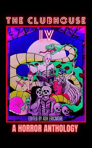 The Clubhouse Horror Anthology: Volume 4