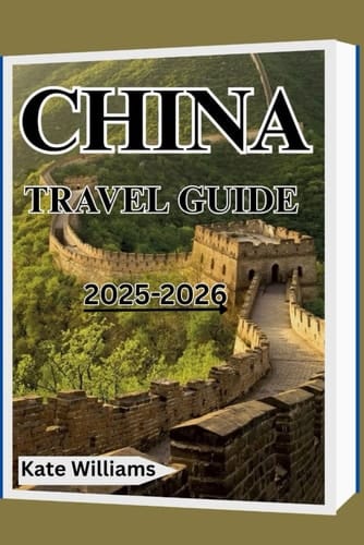 CHINA TRAVEL GUIDE 2025-2026