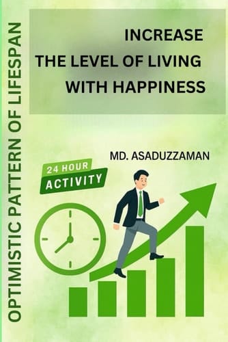 Increase the Level of Living with Happiness Optimistic Pattern of Lifespan for a 24-Hour Life Cycle