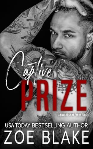 Captive Prize: A Dark Mafia Arranged Marriage Romance (Ivanov Crime Family)