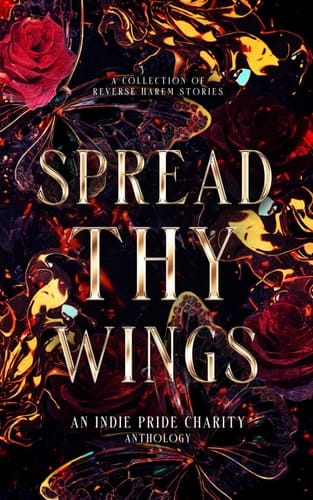 Spread Thy Wings: An Indie Pride Reverse Harem Anthology