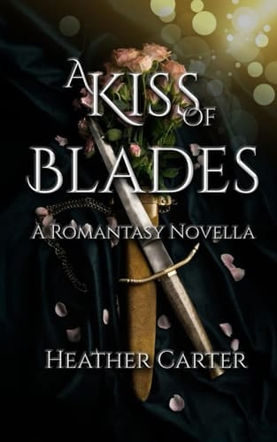 A Kiss of Blades: A Romantasy Novella