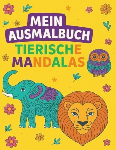Mein Ausmalbuch – Tierische Mandalas (German Edition)