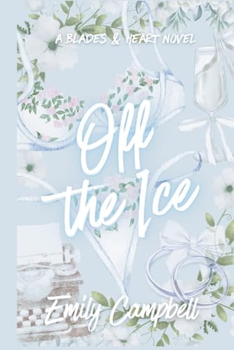 Off The Ice (Blades & Hearts: The Chicago HellBlades)